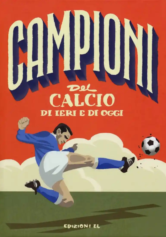 Campioni Del Calcio Di Ieri E Oggi. Ediz. A Colori