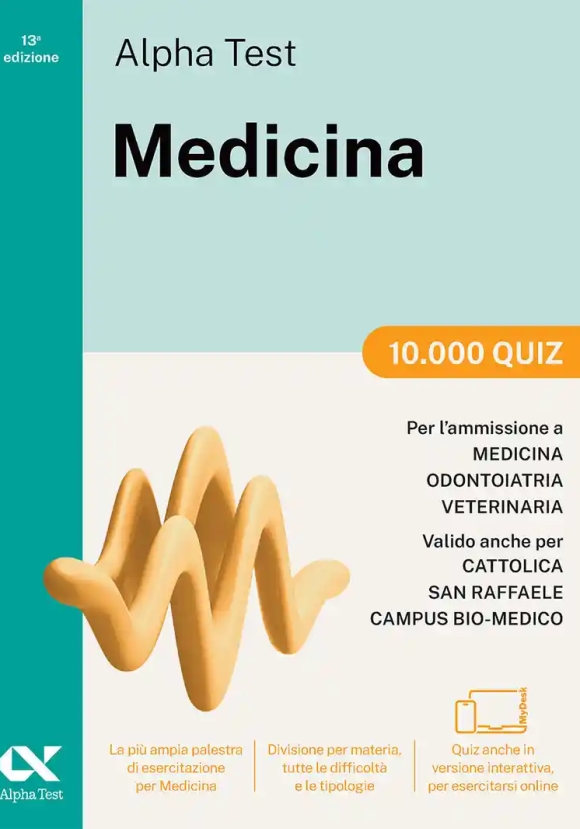 Alpha Test Medicina. 10.000 Quiz. Per L'ammissione Ai Corsi Di Laurea In Medicina, Odontoiatria