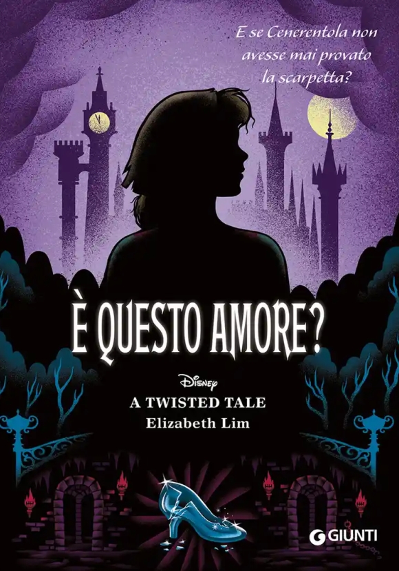 ? Questo Amore? E Se Cenerentola Non Avesse Mai Provato La Scarpetta? A Twisted Tale