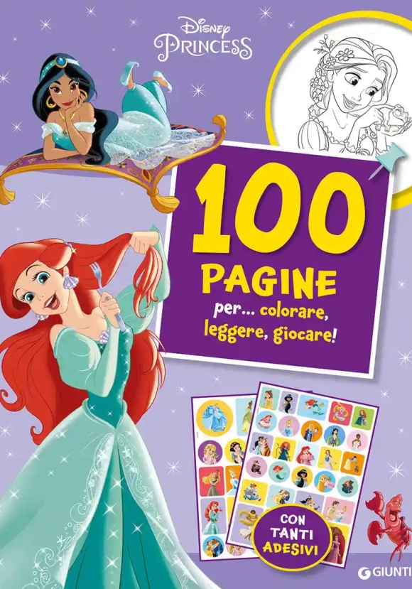 Disney Princess. 100 Pagine Per... Colorare, Leggere, Giocare! Sticker Special Color. Ediz. A Colori