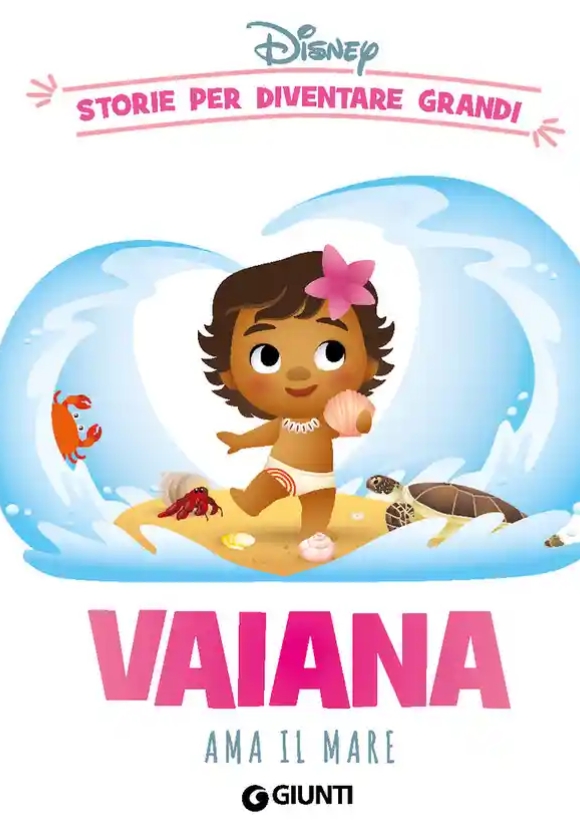Vaiana Ama Il Mare. Storie Per Diventare Grandi