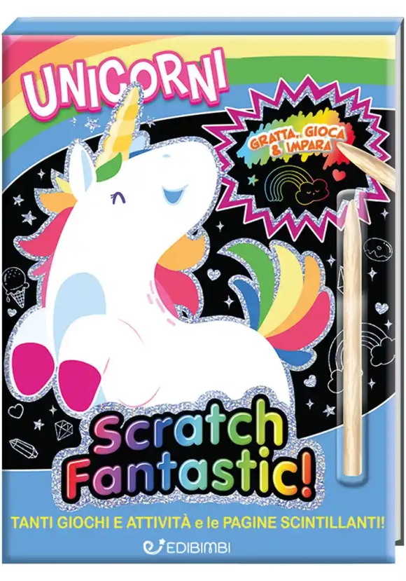 Unicorni. Scratch Fantastic! Con Stilo