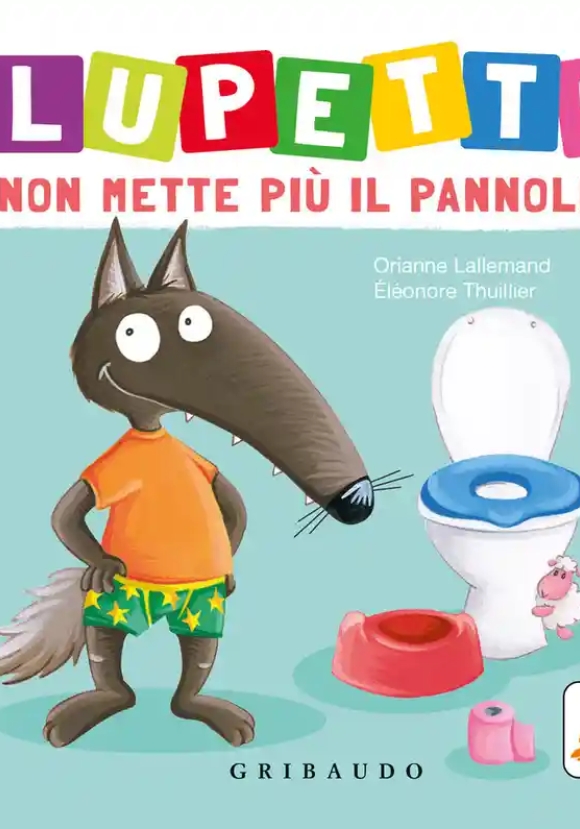 Lupetto Non Mette Pi? Il Pannolino. Amico Lupo. Ediz. A Colori
