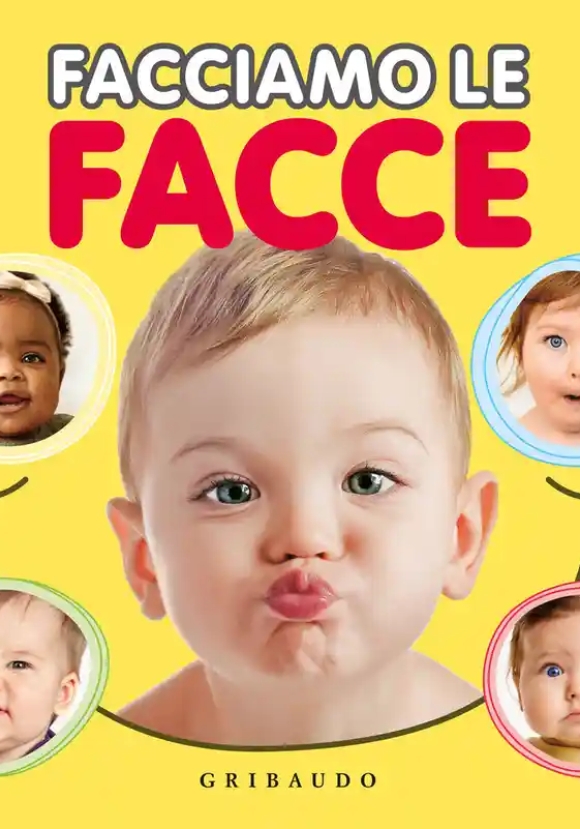 Facciamo Le Facce. Ediz. Illustrata