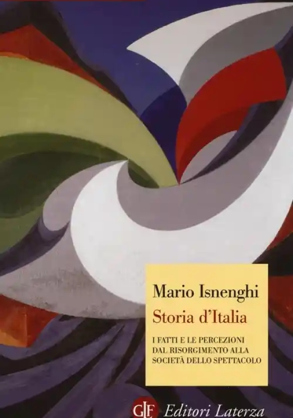 Storia D'italia. I Fatti E Le Percezioni Dal Risorgimento Alla Societ? Dello Spettacolo