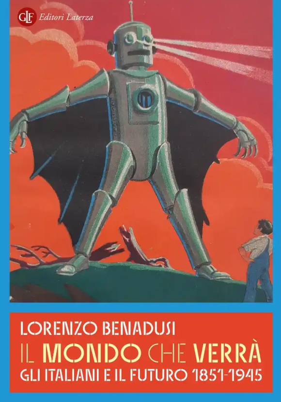 Mondo Che Verr?. Gli Italiani E Il Futuro 1851-1945, Il