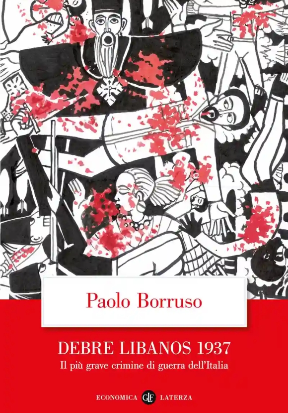 Debre Libanos 1937. Il Pi? Grave Crimine Di Guerra Dell'italia