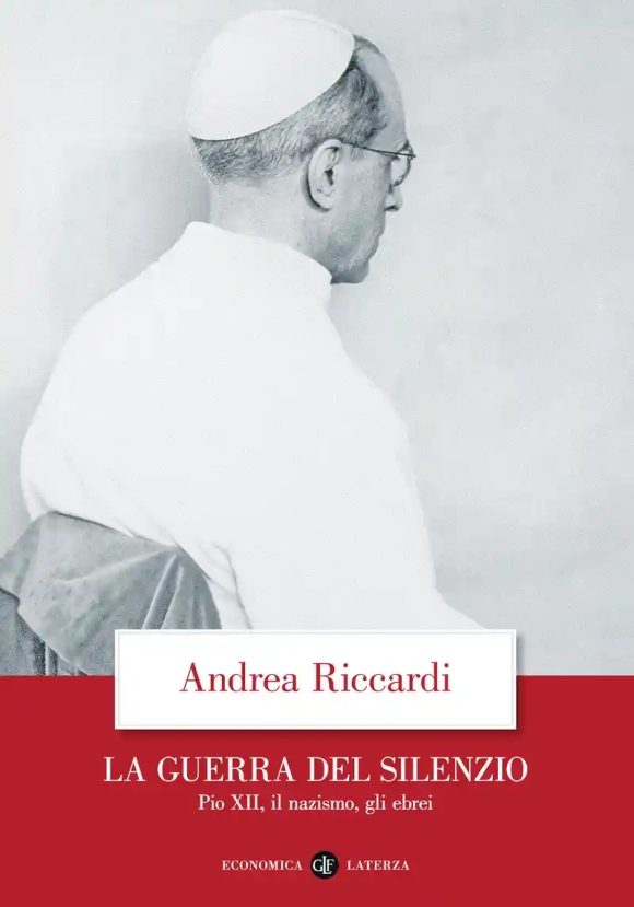 Guerra Del Silenzio. Pio Xii, Il Nazismo, Gli Ebrei (la)