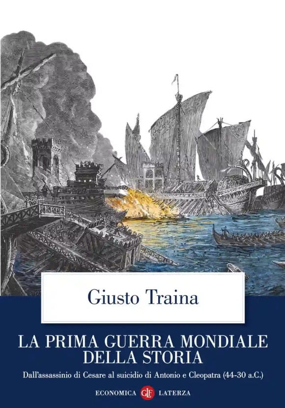Prima Guerra Mondiale Della Storia. Dall'assassinio Di Cesare Al Suicidio Di Antonio E Cleopatra (44