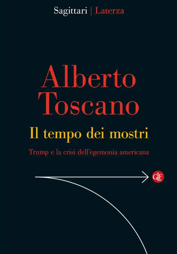 Tempo Dei Mostri. Trump E La Crisi Dell'egemonia Americana, Il
