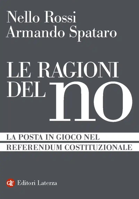 Ragioni Del No. La Posta In Gioco Nel Referendum Costituzionale, Le