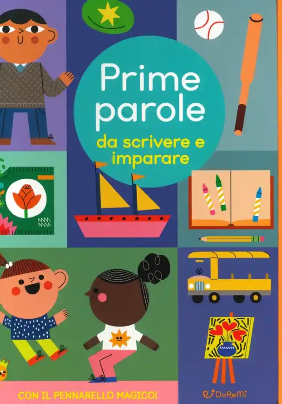 Prime Parole Da Scrivere. Scrivi Cancella & Riscrivi. Ediz. Illustrata