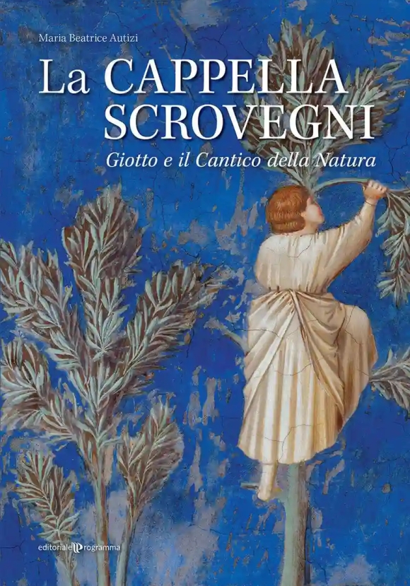 Cappella Scrovegni. Giotto E I