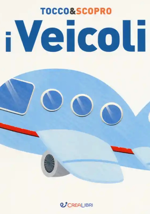 Veicoli. Tocco&scopro. Ediz. A Colori (i)