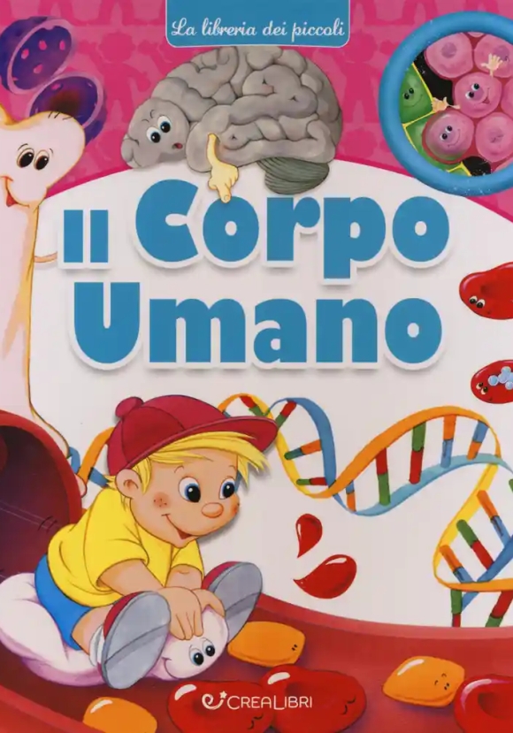 Corpo Umano. La Libreria Dei Piccoli. Ediz. A Colori (il)