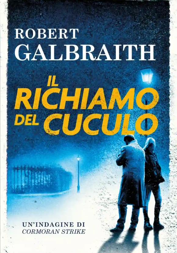 Richiamo Del Cuculo. Un'indagine Di Cormoran Strike (il)