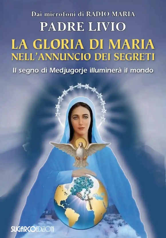 Gloria Di Maria Nell'annuncio Dei Segreti. Il Segno Di Medjugorje Illuminer? Il Mondo (la)