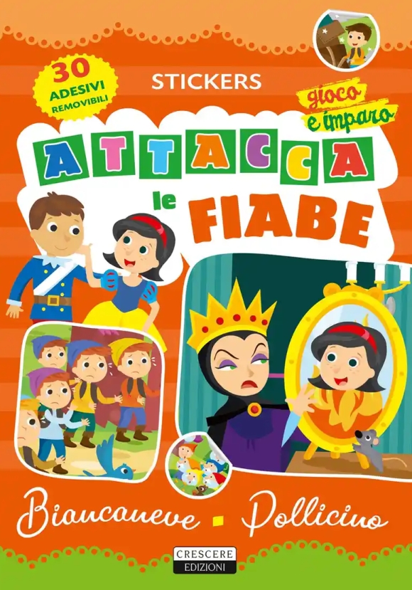 Attacca Le Fiabe: Biancaneve-pollicino. Ediz. A Colori. Con 30 Adesivi