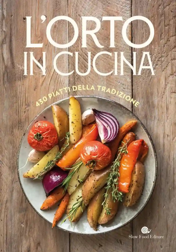 Orto In Cucina. 430 Piatti Della Tradizione (l')