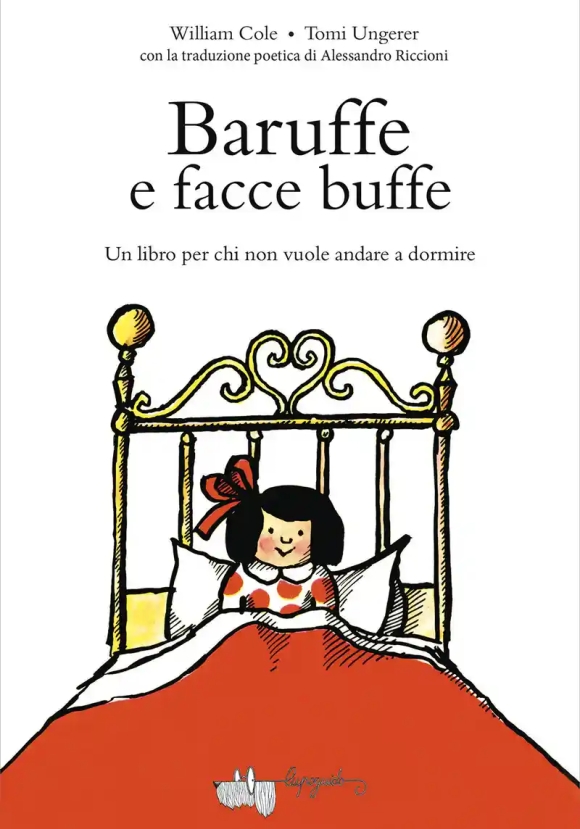 Baruffe E Facce Buffe. Un Libro Per Chi Non Vuole Andare A Dormire. Ediz. A Colori