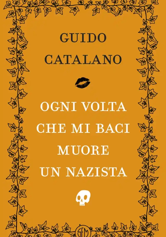 Ogni Volta Che Mi Baci Muore Un Nazista