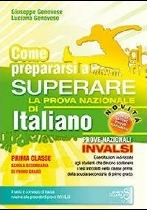 Come Prepararsi A Superare La Prova Invalsi D'italiano Vol.1?