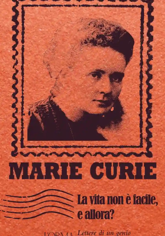 La Vita Non E' Facile, E Allora? Lettere Di Un Genio Forte E Curioso