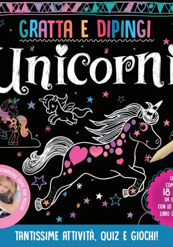Unicorni. Gratta E Dipingi