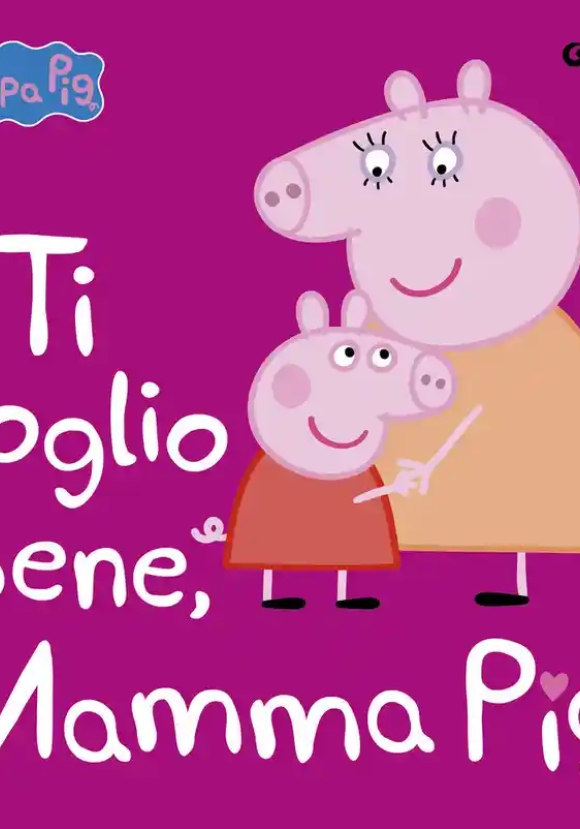 Peppa. Ti Voglio Bene, Mamma Pig!