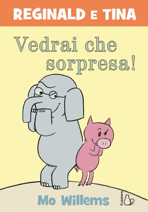 Vedrai Che Sorpresa! Reginald E Tina. Ediz. Illustrata